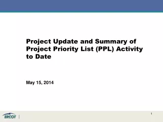 Project Update and Summary of Project Priority List (PPL) Activity to Date