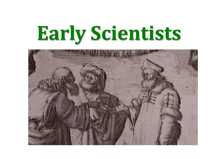 early scientists
