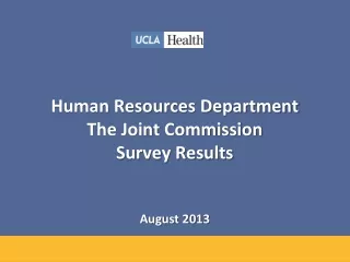 Human Resources Department  The Joint Commission  Survey Results August 2013