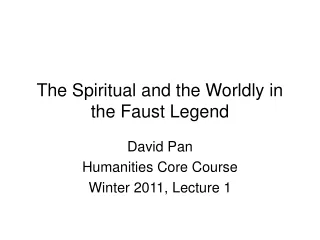 The Spiritual and the Worldly in the Faust Legend