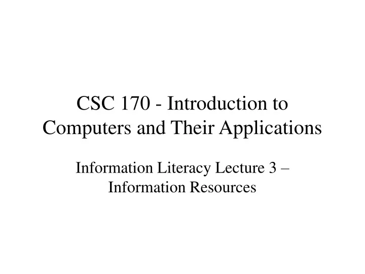 csc 170 introduction to computers and their applications
