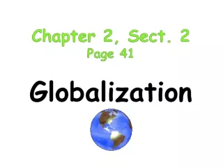 Chapter 2, Sect. 2 Page 41 Globalization