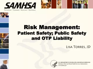 Risk Management: Patient Safety; Public Safety and OTP Liability