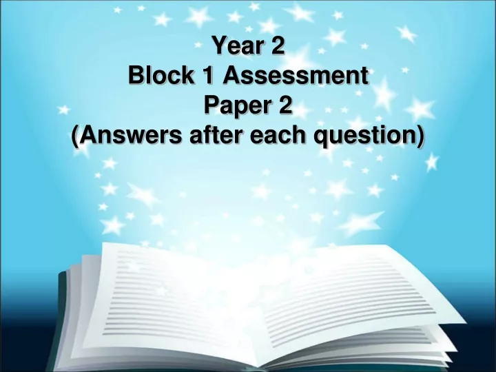 year 2 block 1 assessment paper 2 answers after each question