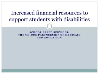 Increased financial resources to support students with disabilities
