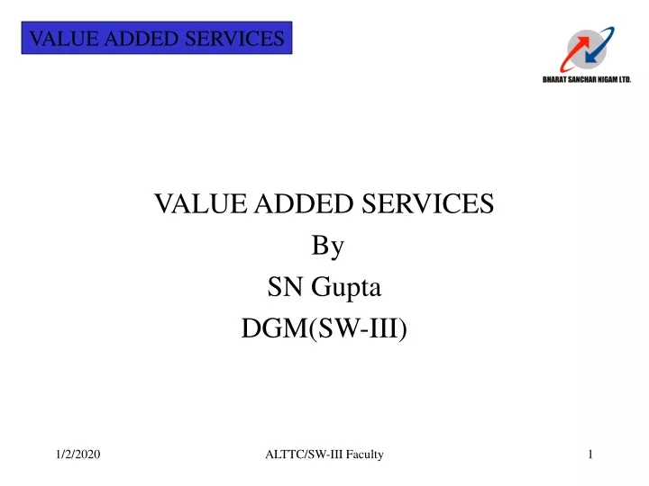 value added services by sn gupta dgm sw iii