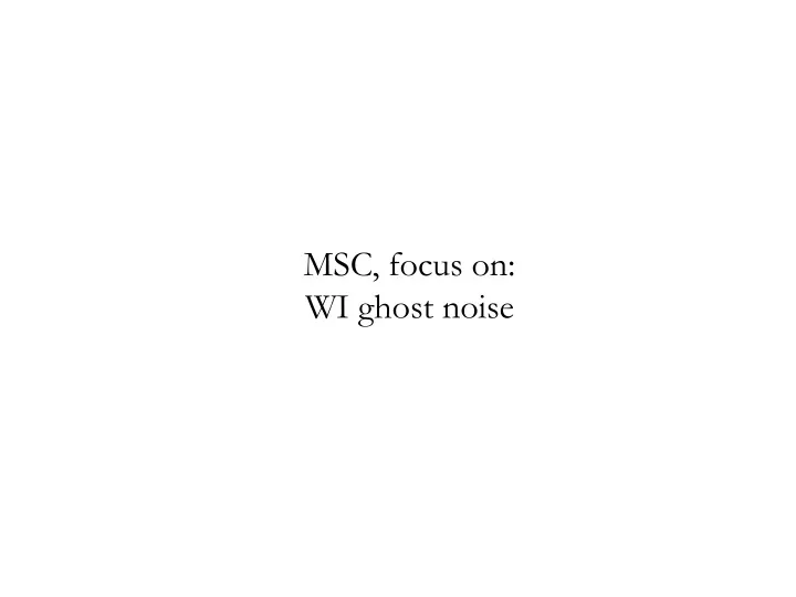 msc focus on wi ghost noise