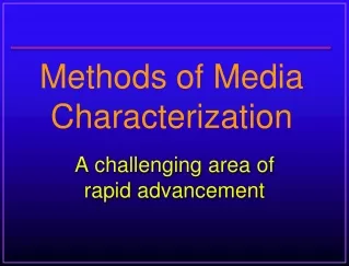 Methods of Media Characterization