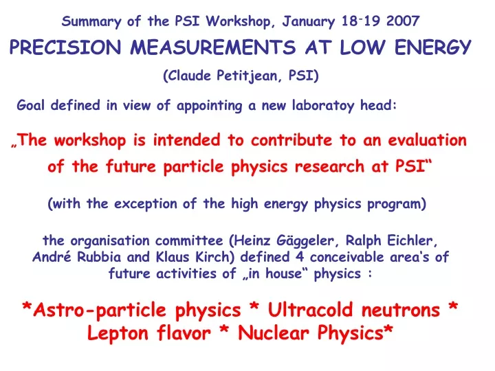 summary of the psi workshop january 18 19 2007