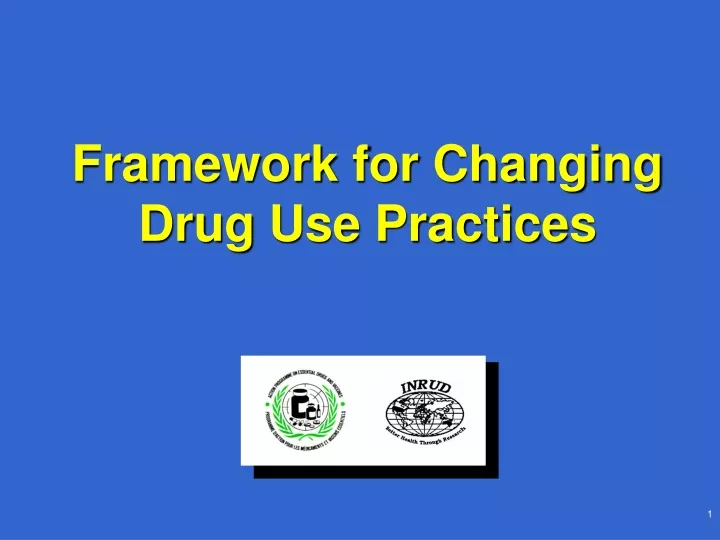 framework for changing drug use practices