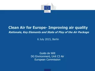 Guido de Wilt DG Environment, Unit C3 Air European Commission