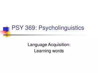 PSY 369: Psycholinguistics