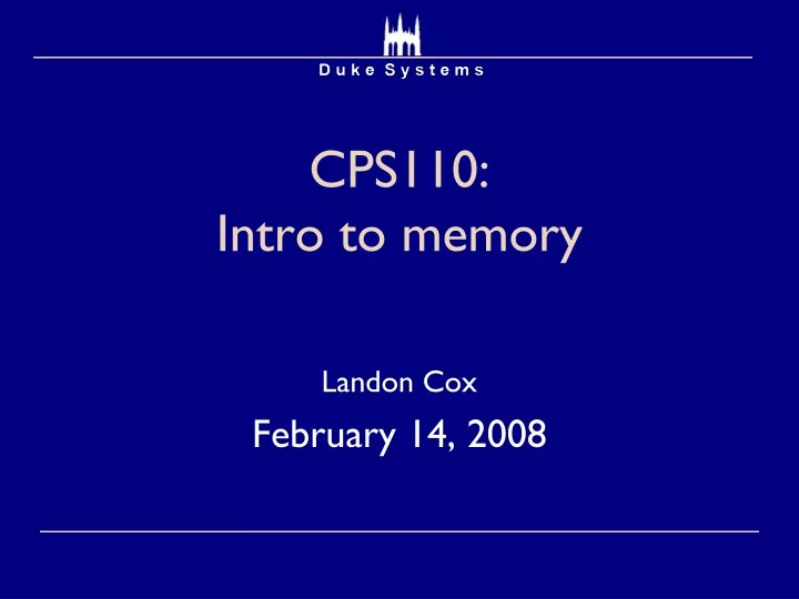 cps110 intro to memory