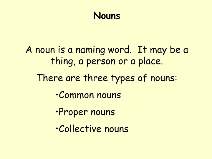 nouns a noun is a naming word it may be a thing