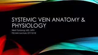 SYSTEMIC VEIN ANATOMY &amp; PHYSIOLOGY