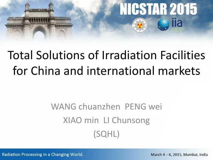 total solutions of irradiation facilities for china and international markets