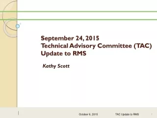 September 24, 2015  Technical Advisory Committee (TAC) Update to RMS
