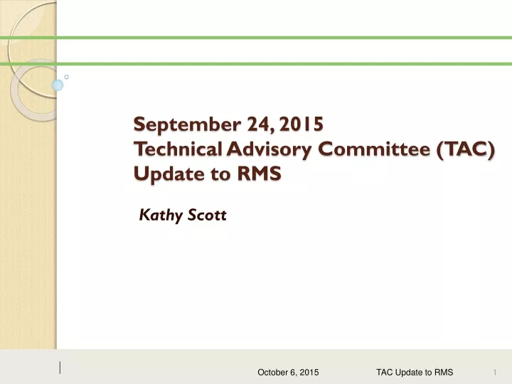 september 24 2015 technical advisory committee tac update to rms