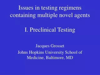 Issues in testing regimens containing multiple novel agents I. Preclinical Testing