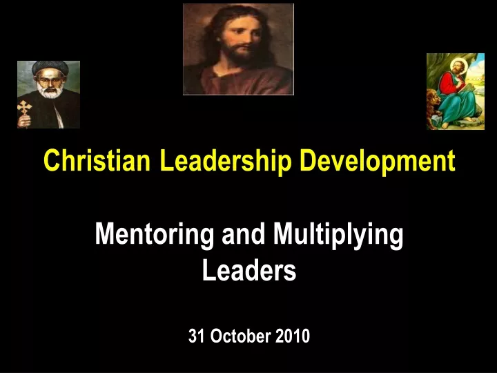 christian leadership development mentoring and multiplying leaders 31 october 2010