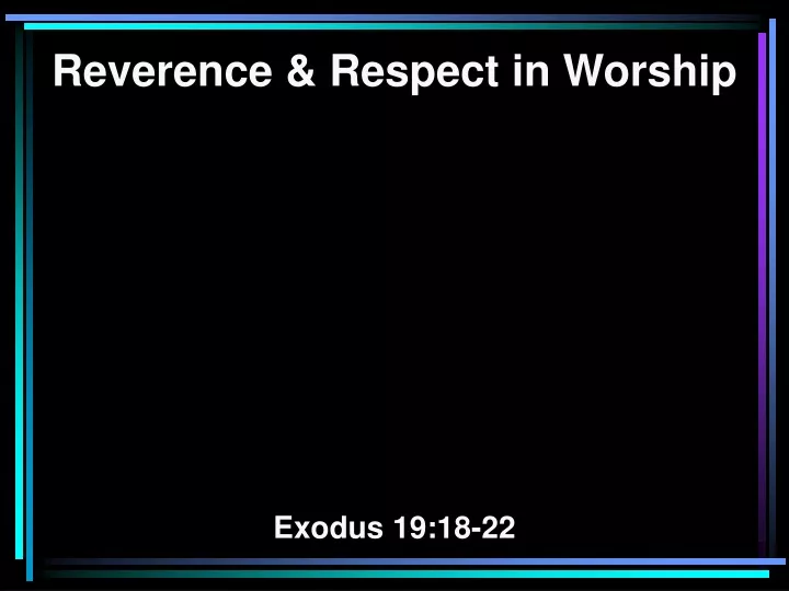 reverence respect in worship exodus 19 18 22