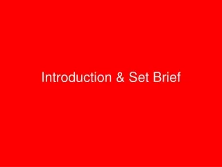 Introduction &amp; Set Brief