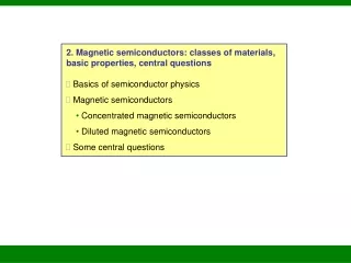 2.  Magnetic semiconductors: classes of materials, basic properties, central questions