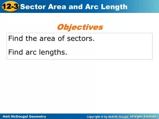 Find the area of sectors. Find arc lengths.