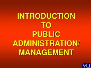 INTRODUCTION TO  PUBLIC ADMINISTRATION/ MANAGEMENT