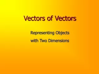 Vectors of Vectors