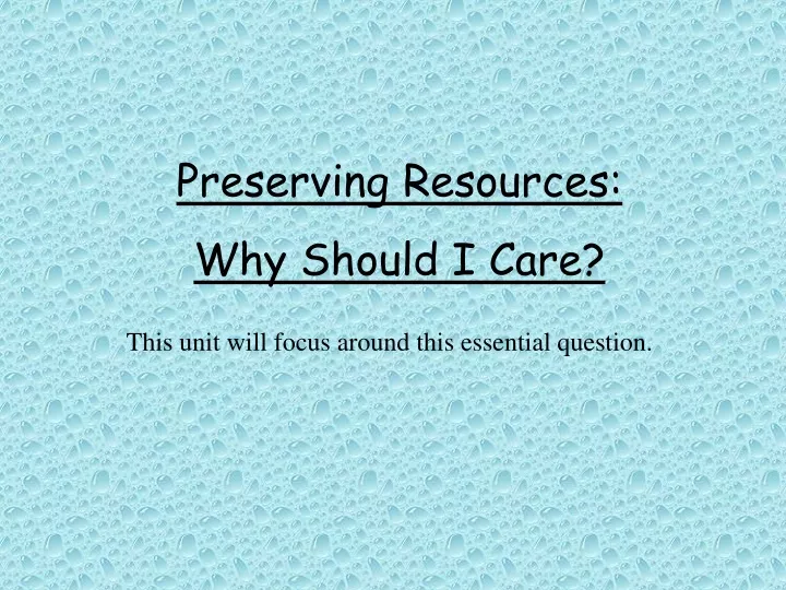 preserving resources why should i care