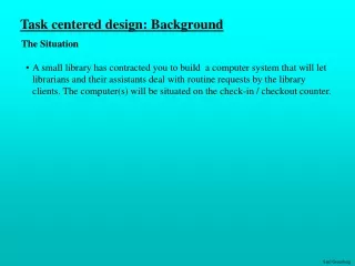 Task centered design: Background
