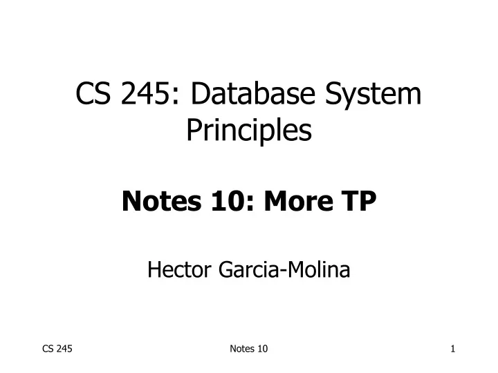 cs 245 database system principles notes 10 more tp