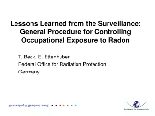 T. Beck, E. Ettenhuber Federal Office for Radiation Protection Germany