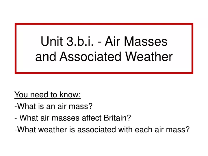 unit 3 b i air masses and associated weather