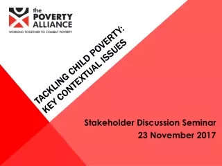 TACKLING CHILD POVERTY:  KEY CONTEXTUAL ISSUES
