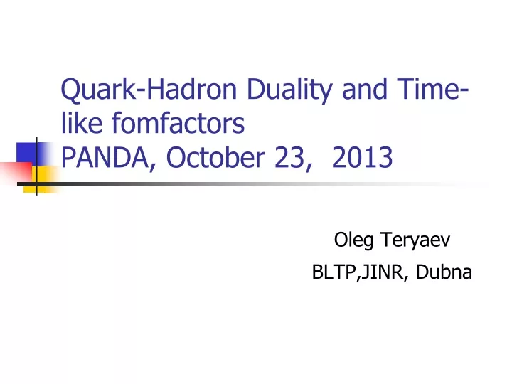 quark hadron duality and time like fomfactors panda october 23 2013