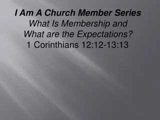 I Am A Church Member Series What Is Membership and  What are the Expectations?