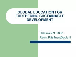 GLOBAL EDUCATION FOR FURTHERING SUSTAINABLE DEVELOPMENT