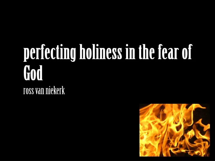perfecting holiness in the fear of god ross