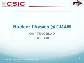 Nuclear  Physics  @ CMAM
