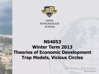 NS4053  Winter Term 2013 Theories of Economic Development Trap Models, Vicious Circles