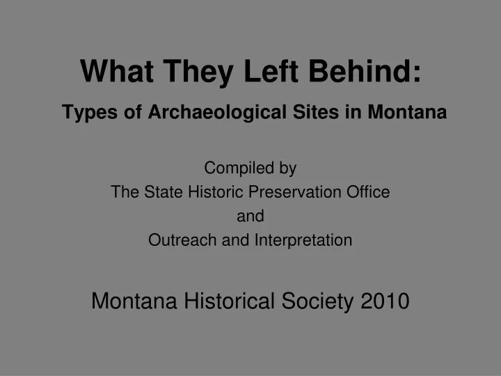 what they left behind types of archaeological sites in montana