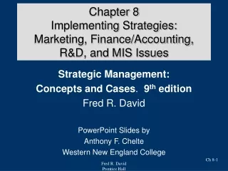 Chapter 8 Implementing Strategies: Marketing, Finance/Accounting, R&amp;D, and MIS Issues
