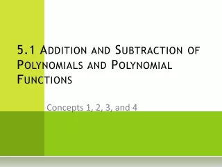 5.1 Addition and Subtraction of Polynomials and Polynomial Functions