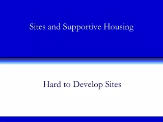 Sites and Supportive Housing