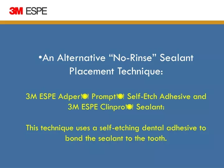 an alternative no rinse sealant placement