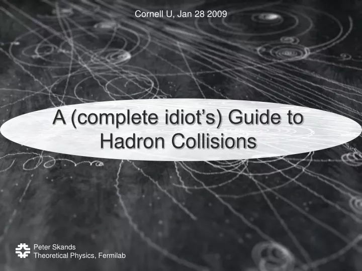 a complete idiot s guide to hadron collisions