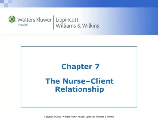 Chapter 7 The Nurse–Client  Relationship