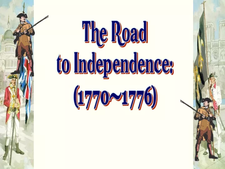 the road to independence 1770 1776